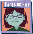 Pants on Fire!